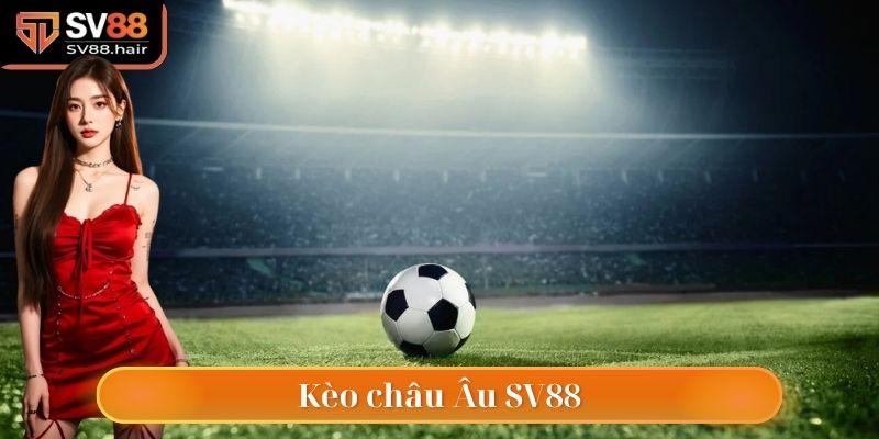 Kèo Châu Âu